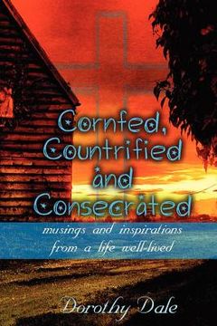 portada cornfed, countrified, and consecrated (in English)