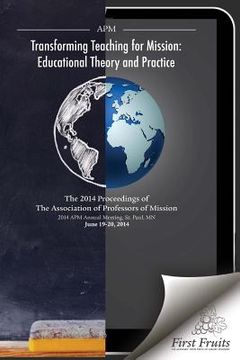 portada Transforming Teaching For Mission: Educational Theory and Practice (en Inglés)