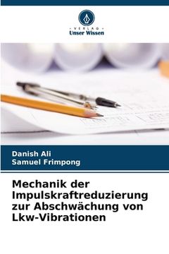 portada Mechanik der Impulskraftreduzierung zur Abschwächung von Lkw-Vibrationen (en Alemán)