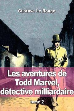 portada Les aventures de Todd Marvel, détective milliardaire: tome 2 (en Francés)
