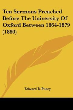 portada ten sermons preached before the university of oxford between 1864-1879 (1880) (in English)