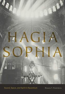 portada Hagia Sophia: Sound, Space, and Spirit in Byzantium (en Inglés)