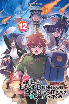 portada Suppose a Kid from the Last Dungeon Boonies Moved to a Starter Town, Vol. 12 (Light Novel) (en Inglés)