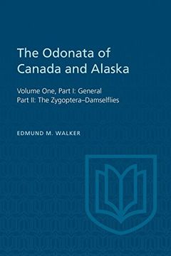 portada The Odonata of Canada and Alaska, Volume One: Part i: General, Part ii: The Zygoptera-Damselflies (Heritage) (en Inglés)
