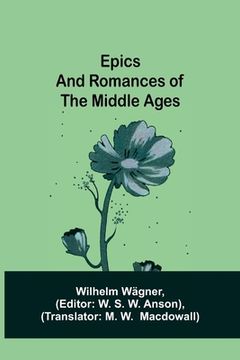 portada Epics and Romances of the Middle Ages (in English)