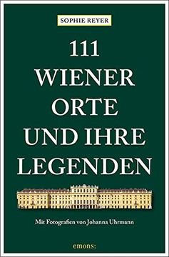 portada 111 Wiener Orte und Ihre Legenden: Reiseführer (111 Orte. ) (en Alemán)