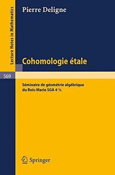 portada Cohomologie Etale: Seminaire de Geometrie Algebrique du Bois-Marie sga 4 1 (en Francés)