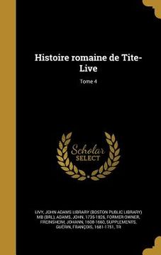 portada Histoire romaine de Tite-Live; Tome 4 (en Francés)