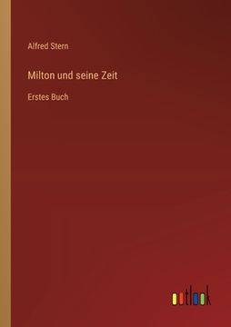 portada Milton und seine Zeit: Erstes Buch (in German)