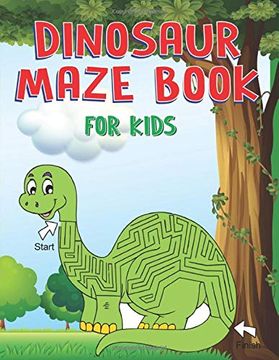 portada Dinosaur Maze Book for Kids: A Fantastic Dinosaur Mazes Activity Book for Children, Cute Gift for Boys, Girls, Toddlers & Preschoolers, a Brain Challenge Games for Kids 