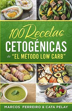 portada 100 Recetas Cetogénicas de " el Método low Carb": Recetas Fáciles Para Perder Peso y Ganar Salud (in Spanish)
