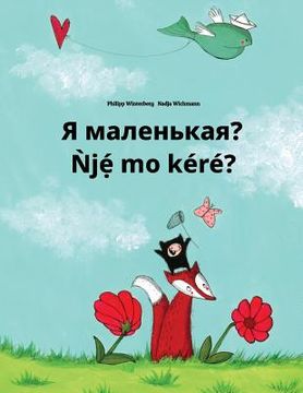 portada Ya malen'kaya? Nje mo kere?: Russian-Yoruba: Children's Picture Book (Bilingual Edition) (en Ruso)