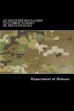portada An Infantryman's Guide to Combat in Built-up Areas FM 90-10.1 (en Inglés)
