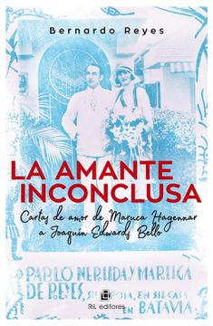 portada La Amante Inconclusa: Cartas de Amor de Maruca Hagenaar a Joaquín Edwards Bello