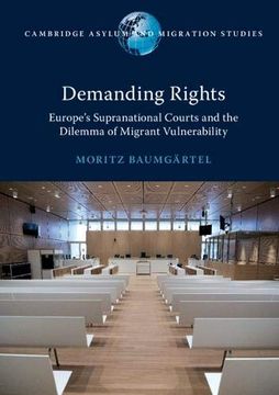 portada Demanding Rights: Europe's Supranational Courts and the Dilemma of Migrant Vulnerability (Cambridge Asylum and Migration Studies) (en Inglés)