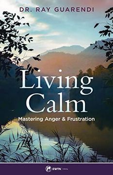 portada Living Calm: Mastering Anger and Frustration (en Inglés)