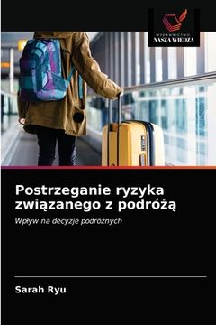 portada Postrzeganie ryzyka związanego z podróżą (en Polaco)