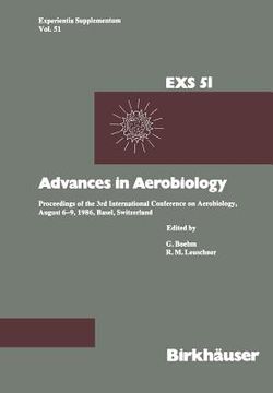 portada Advances in Aerobiology: Proceedings of the 3rd International Conference on Aerobiology, August 6-9, 1986, Basel, Switzerland