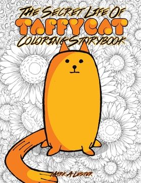 portada The Secret Life of Taffy-Cat: Children's Coloring Storybook (in English)