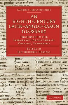 portada An Eighth-Century Latin-Anglo-Saxon Glossary Preserved in the Library of Corpus Christi College, Cambridge Paperback (Cambridge Library Collection - Medieval History) (en Inglés)