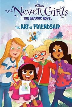 portada The art of Friendship (Disney the Never Girls: Graphic Novel #2) 