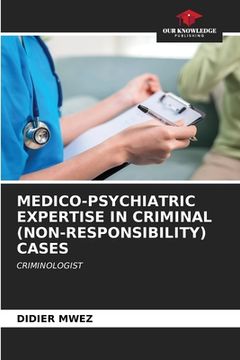 portada Medico-Psychiatric Expertise in Criminal (Non-Responsibility) Cases (en Inglés)