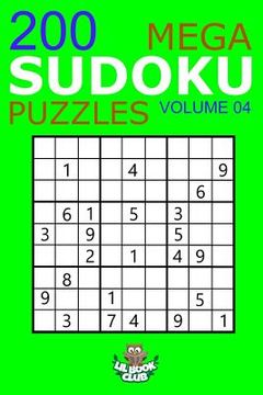portada Mega Sudoku: 200 Easy to Very Hard Sudoku Puzzles Volume 4: HUGE BOOK of Easy, Medium, Hard & Very Hard Sudoku Puzzles (en Inglés)
