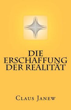 portada Die Erschaffung der Realität (in German)