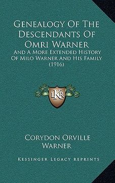 portada genealogy of the descendants of omri warner: and a more extended history of milo warner and his family (1916) (en Inglés)