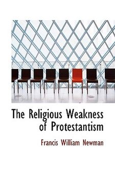 portada the religious weakness of protestantism (en Inglés)