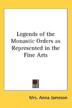 portada legends of the monastic orders as represented in the fine arts (in English)
