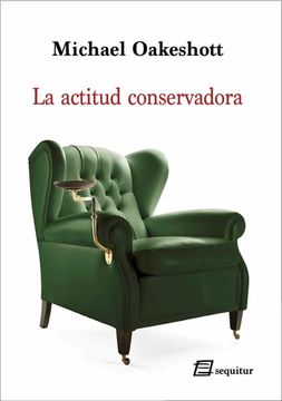portada La Actitud Conservadora: (Nueva Edición Aumentada) (Contemporaneos) (in Spanish)