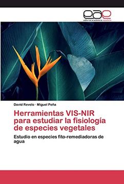 portada Herramientas Vis-Nir Para Estudiar la Fisiología de Especies Vegetales: Estudio en Especies Fito-Remediadoras de Agua