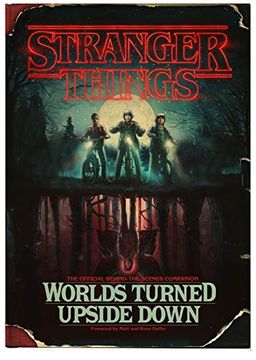 portada Stranger Things: Worlds Turned Upside Down: The Official Behind-The-Scenes Companion (in English)