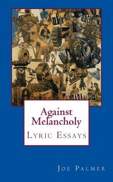 portada Against Melancholy: Lyric Essays (en Inglés)
