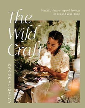 portada The Wild Craft: Mindful, Nature-Inspired Projects for you and Your Home (en Inglés)