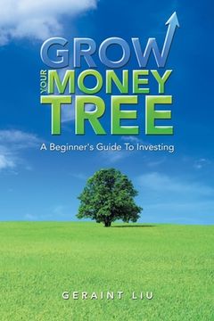 portada Grow Your Money Tree: A Beginner's Guide to Investing (en Inglés)