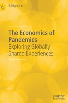 portada The Economics of Pandemics: Exploring Globally Shared Experiences