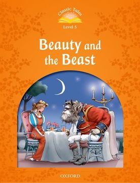 portada Classic Tales Second Edition: Level 5: Beauty and the Beast (en Inglés)