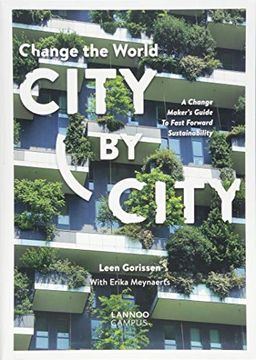 portada Change the World City by City: A Change Maker's Guide to Fast Forward Sustainability (en Inglés)
