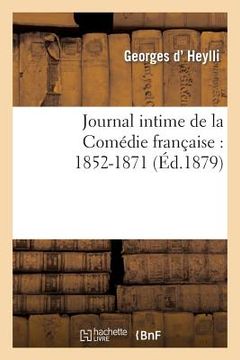 portada Journal Intime de la Comédie Française: 1852-1871 (en Francés)