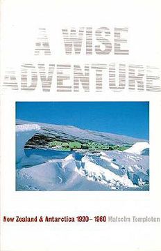 portada a wise adventure: new zealand in antarctica 1920-60 (en Inglés)