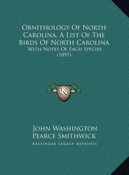 portada ornithology of north carolina, a list of the birds of north carolina: with notes of each species (1897) (in English)