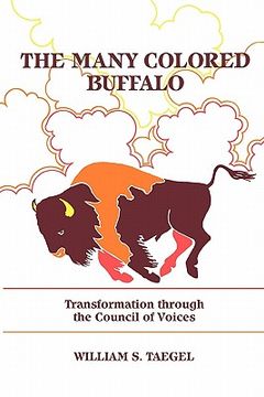 portada the many colored buffalo: transformation through the council of voices (en Inglés)