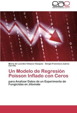 portada Un Modelo de Regresión Poisson Inflado con Ceros: para Analizar Datos de un Experimento de Fungicidas en Jitomate