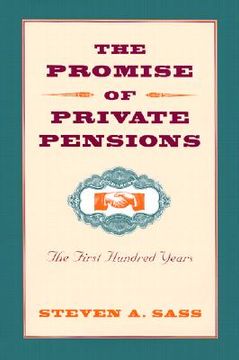 portada the promise of private pensions: the first hundred years