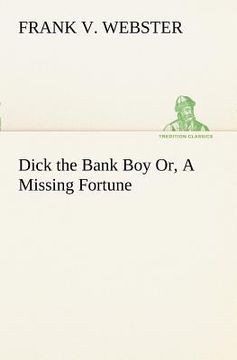 portada dick the bank boy or, a missing fortune (en Inglés)