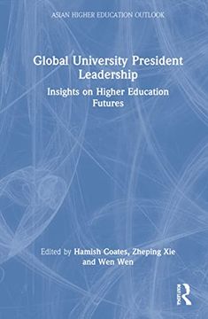 portada Global University President Leadership: Insights on Higher Education Futures (Asian Higher Education Outlook) (en Inglés)