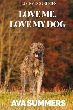 portada Love Me, Love My Dog (en Inglés)
