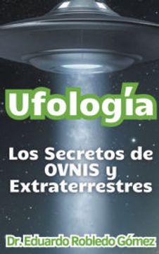 portada Ufología Los Secretos de OVNIS y Extraterrestres